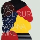 Mo Kolours - Ep 2: Banana Wine (Beautiful Swimmers remix)