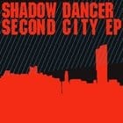 Shadow Dancer - Second City