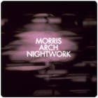 Morris Arch Nightwork - Morris Arch Nightwork