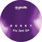 Dusky - Flo Jam ep