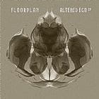 Floorplan - Altered Ego EP