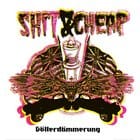 Shit & Cheap - Gotterdammerung ep