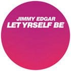 Jimmy Edgar - Let Yrself Be