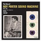 Roy Porter Sound Machine - The Story of Roy Porter Sound Machine (1971-1975)