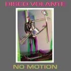 Disco Volante - No Motion