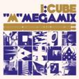 I:Cube - Megamix