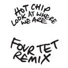 Hot Chip - Look At Where We Are (Four Tet rmx)