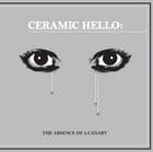 Ceramic Hello - The Absence of a Canary