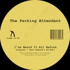 The Parking Attendant - I've Heard It All Before