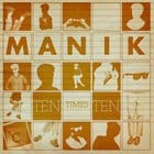 Manik - Ten Times Ten