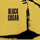 Black Sugar - Black Sugar