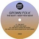 Grown Folk - The Boat / Keep Few Near