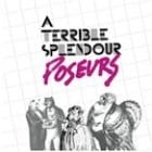 A Terrible Splendour - Poseurs