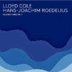 Lloyd Cole / Hans Joachim Roedelius  - Selected Studies Vol.1