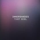 Innershades - That Girl