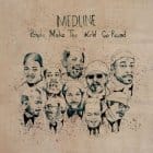 Medline - People Make The World Go Round