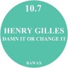 Henry Gilles - Damn It Or Change It