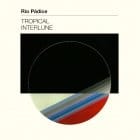 Rio Padice - Tropical Interlune