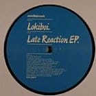 Lokiboi - Late Reaction Ep