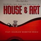 Marcelino Galan - House & Art (Charles Webster Rmx)