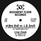 eLBee Bad vs. L.B GooD / Line Cook - These Mutha Fukin Djs (Club Mixx) / Never