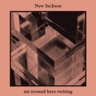 New Jackson - sat around here waiting