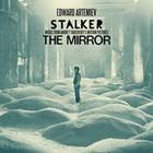 Edward Artemiev - Stalker / The Mirror