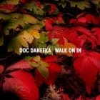 Doc Daneeka - Walk On In