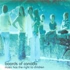 Boards of Canada - Music Has The Right To Children