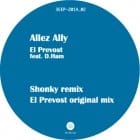 El Prevost, Dan Ghenacia, Shonky, D.Ham - Allez Ally Remixes