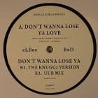 Elbee Bad - Dont Wanna Lose Ya Love