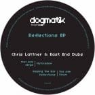 Chris Lattner & East End Dubs - Reflections EP