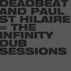 Deadbeat & Paul St Hilaire - The Infinity Dub Sessions