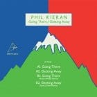 Phil Kieran - Going There / Getting Away