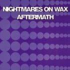 Nightmares On Wax - Aftermath VIP