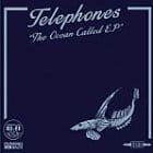 Telephones - The Ocean Called Ep