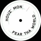 Houz Mon - Fear Tha World