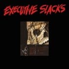 Executive Slacks - S/T EP