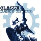 V/A - Class X - Dance Or Die