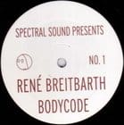 Rene Breitbarth / Bodycode - Spectral Sound Presents Number 1