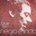 Jorge Ben - Negro E Lindo