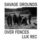 Savage Grounds - Over Fences