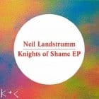 Neil Landstrumm - Knights Of Shame Ep