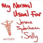 Jerome Sydenham / Sally - My Normal Usual Far