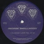 George Smallwood - You Know I Love You