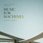 John Beltran Presents.. - Music For Machines, Part 1 & 2