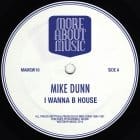 Mike Dunn - I Wanna B House