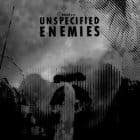 Unspecified Enemies  - Everything You Did Has Already Been Done