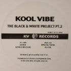 Kool Vibe - The Black & White Project pt.2