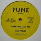 Evans Pyramid  - Never Gonna Leave You / The Dip Drop (Repress)